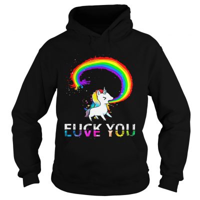Unicorn rainbow fuck you love you Hoodie