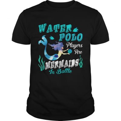 Water Polo Players Are Mermaids In Battle Gius Shirt
