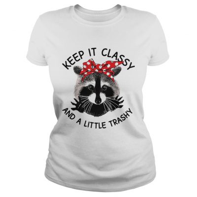 ladies tee Cat Keep it classy and a little trashy shirt