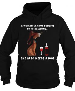 A Woman Cannot Survive On Wine Alone She Also Needs A Dog Wiener Dog Hoodie