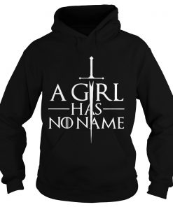 A girl has no name Game of Thrones Hoodie