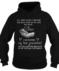 As I grew older I thought the best part of my life was over then Hoodie