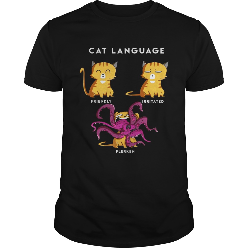 Cat Language Friendly Irritated Flerken tshirt