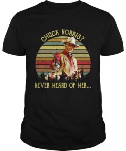 Chuck Norris never hears of her retro Unisex Shirt