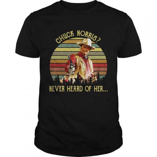 Chuck Norris never hears of her retro Unisex Shirt