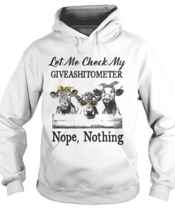 Cows Lest me check my giveshitometer nope nothing Hoodie