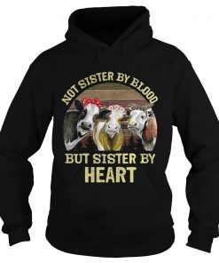 Cows Not sister by blood but sister by heart vintage Hoodie