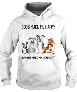 Dogs make me happy humans my head hurt Hoodie