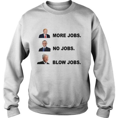 Donald Trump More Jobs Obama No Jobs Bill Clinton Blow Jobs Sweater