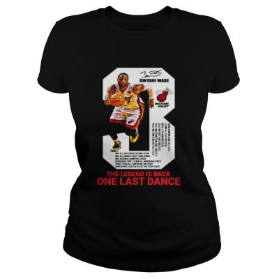 Dwyane Wade the legend is black one last dance Ladies Tee