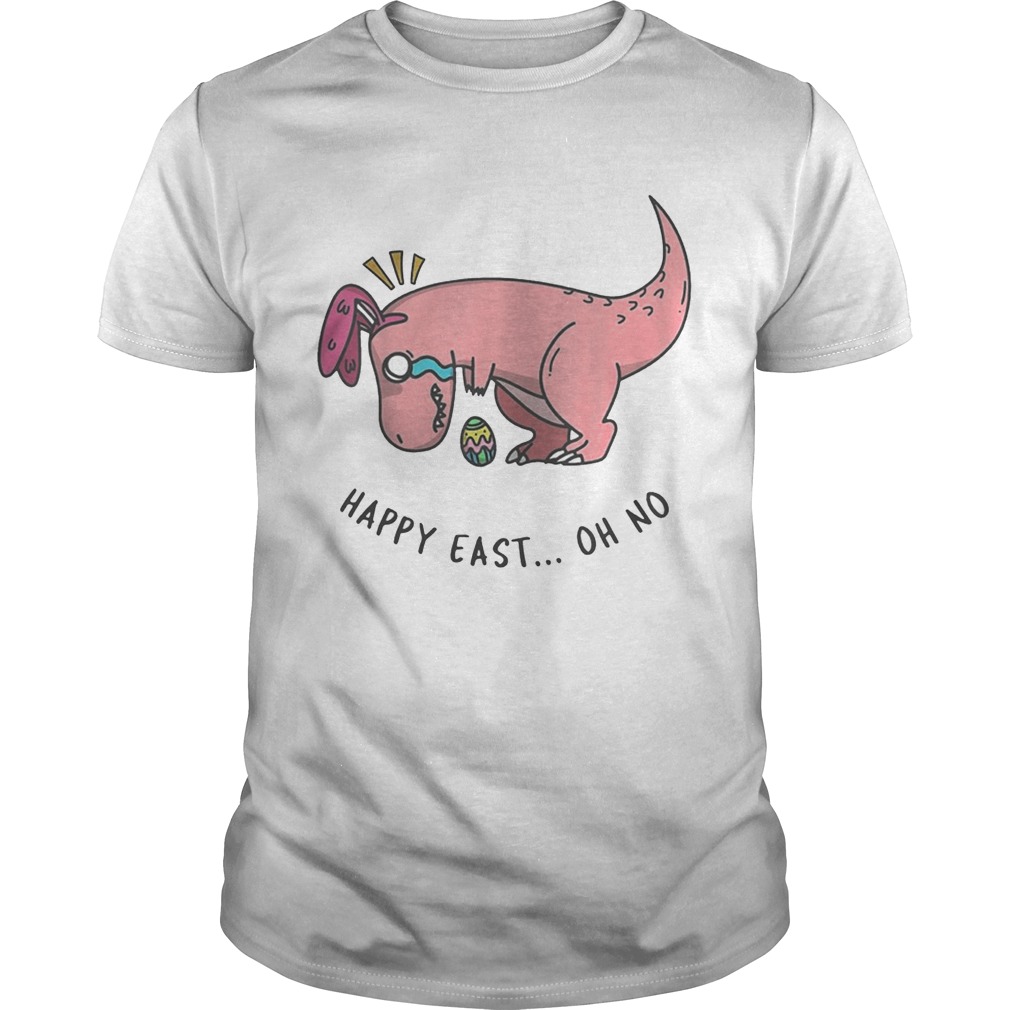 Easter T-rex Happy East Oh No tShirt