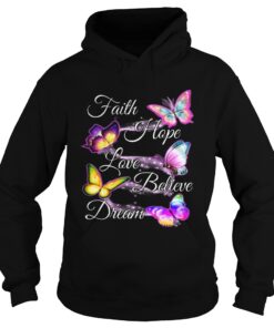 Faith hope love believe dream Butterfly Hoodie