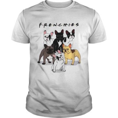 Frenchies Friends TV Show Unisex Shirt