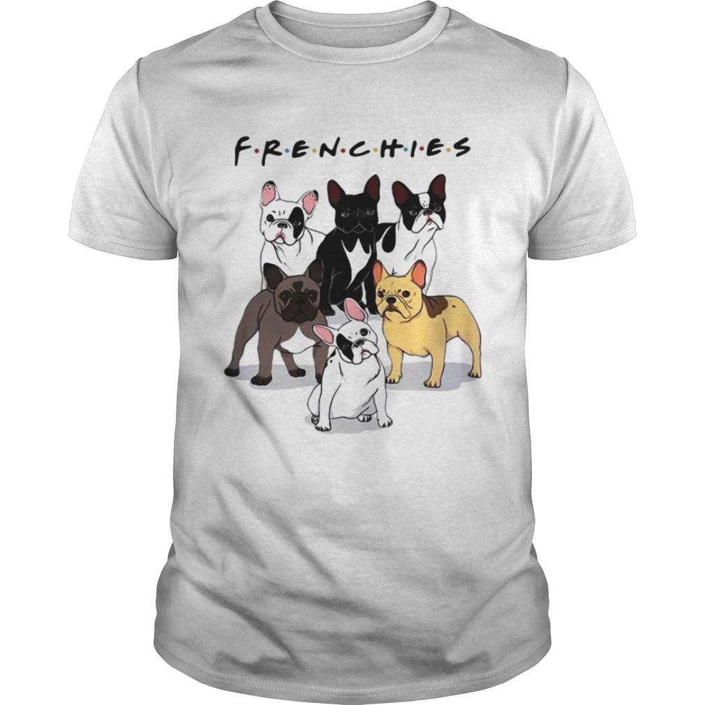 Frenchies Friends TV Show tshirt