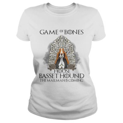 Game of bones house Basset Hound the mailman is coming Ladies Tee