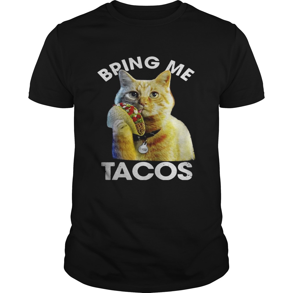 Goose the cat bring me tacos shirt