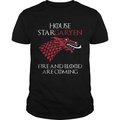 House Stargaryen Fire And Blood Are Coming GoT Fan Gift Unisex Shirt