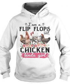 I am a flip flops and chicken kinda girl Hoodie