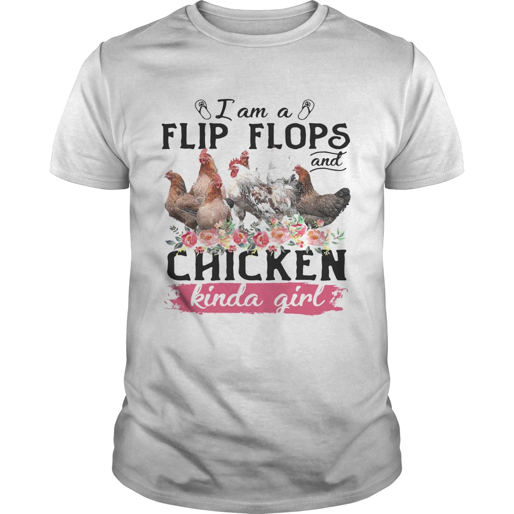 I am a flip flops and chicken kinda girl tshirt