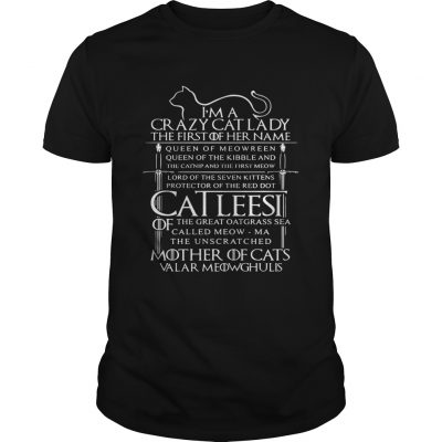 Im a crazy cat lady the first of her name queen of meowreen Unisex Shirt