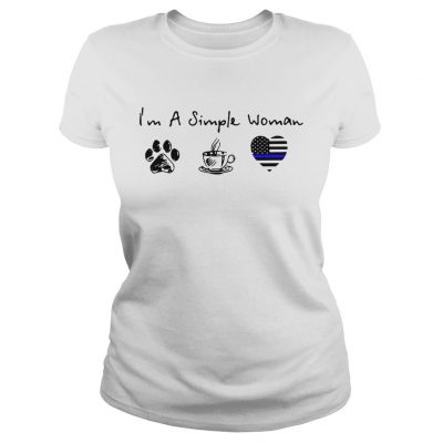 Im a simple woman I love dog coffee and Thin blue line Heart Police Ladies Tee