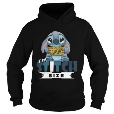 Im not short Im stitch size Hoodie
