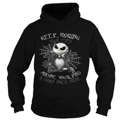 Jack Skellington keep rolling maybe youll find a brain back there Hoodie