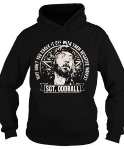 Kellys Heroes why dont you knock it off with them negative waves Sgt oddball Hoodie