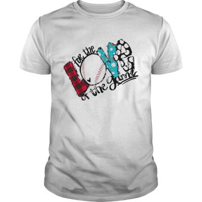 Love For The Baseball Game For Baseball Lover Unisex Shirt
