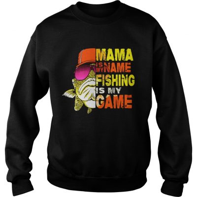 Mama is my name fishing is my game Sweater