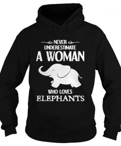 Never underestimate a woman who loves elephants Hoodie