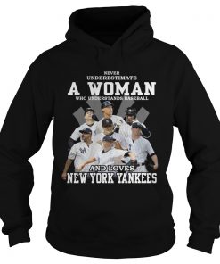 Never underestimate a woman who understands baseball and loves New York Yankees Hoodie