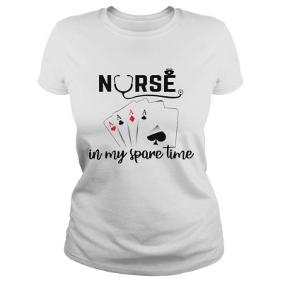 Nurse In My Spare Time Ladies Tee