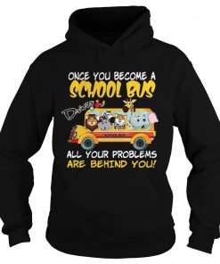 Once You Become A School Bus Driver All My Problems Are Behind Me Zoo Version Hoodie