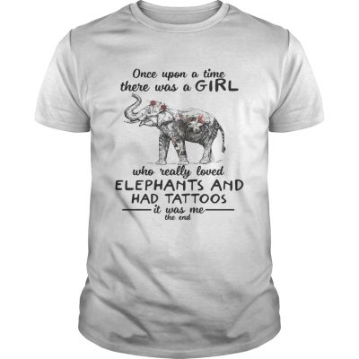 Once upon a time there was a girl who really loved elephants and had tattoos Unisex Shirt