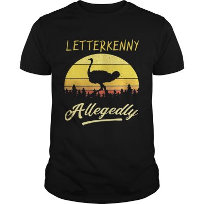 Ostrich Letterkenny allegedly retro Unisex Shirt