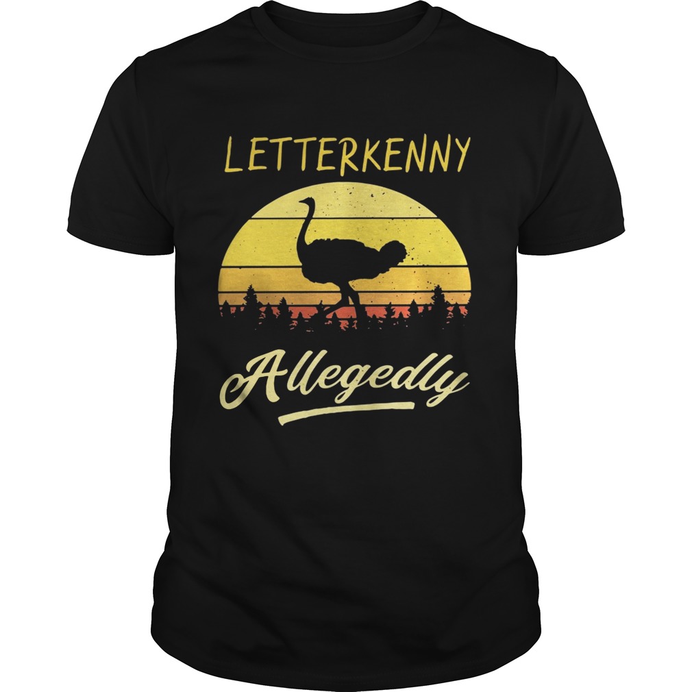 Ostrich Letterkenny allegedly retro tshirt