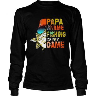 Papa is my name fishing is my game Longsleeve tee