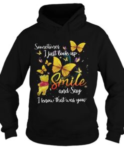 Pooh and butterfly Sometimes I just look up smile and say I know that was you Hoodie