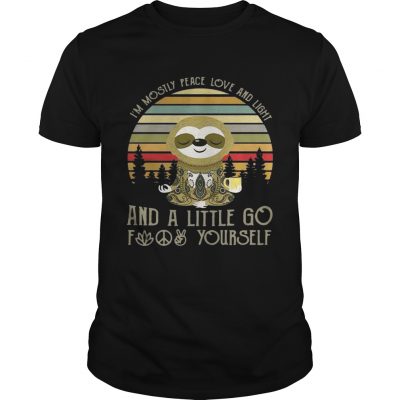 Sloth Im mostly peace love and light and a little go fuck yourself vintage Unisex Shirt