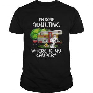 Snoopy Im done adulting where is my camper unisex