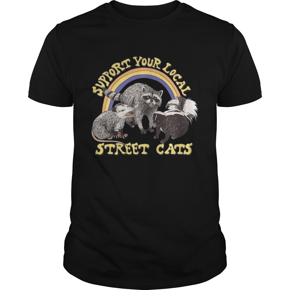 Support your local street cats tshirt