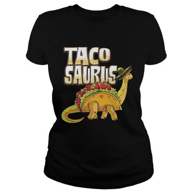 Tacosaurus Cinco De Mayo Dinosaur Taco Funny Ladies Tee
