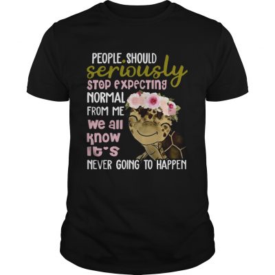 Turtle shirt People Should Seriously Stop Expecting Normal From Me Unisex Shirt