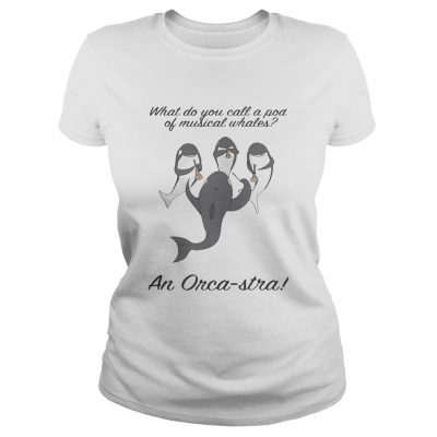 What do you call a pod of musical whales and OrcaStra Ladies Tee