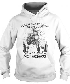 A Woman Cannot Survive On Wine Alone She Also Needs A Motocross Hoodie