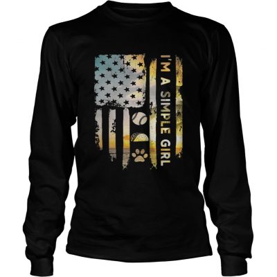 America flag Im a simple girl I like baseball tacos and paw dog Longsleeve Tee