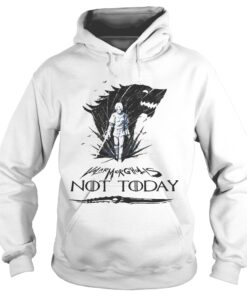 Arya Stark Valar Morghulis not today game of throne Hoodie