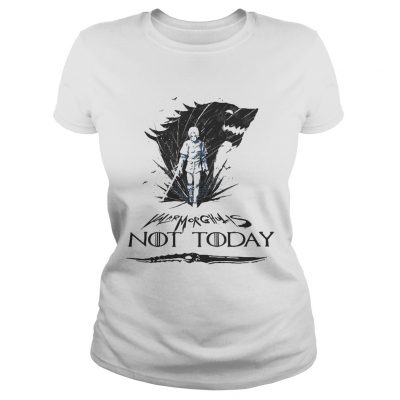 Arya Stark Valar Morghulis not today game of throne Ladies Tee