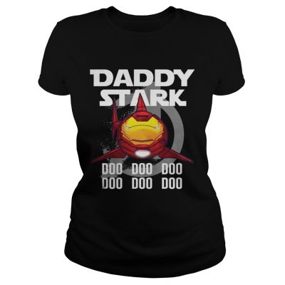 Avengers Iron Man daddy Stark shark doo doo doo doo doo doo Ladies Tee